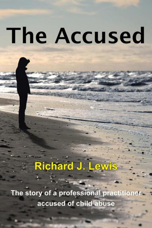 Cover of the book The Accused by Richard J. Lewis, AuthorHouse UK