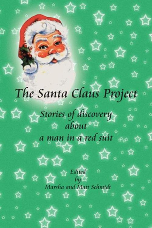 Cover of the book The Santa Claus Project by Matt Schmidt, Marsha Schmidt, AuthorHouse