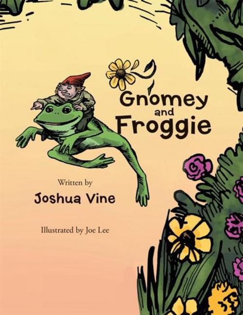 Cover of the book Gnomey and Froggie by Jushua Vine, AuthorHouse