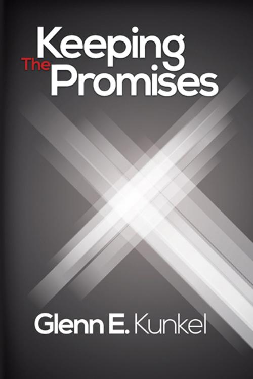 Cover of the book Keeping the Promises by Glenn E. Kunkel, AuthorHouse