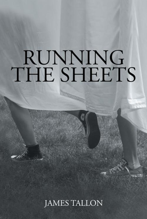 Cover of the book Running the Sheets by James Tallon, Xlibris US