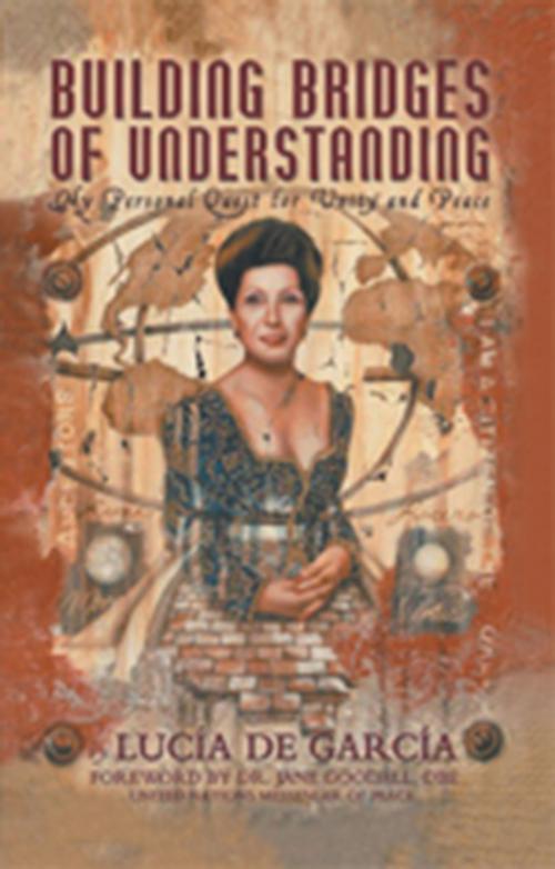 Cover of the book Building Bridges of Understanding by Lucia De Garcia, Xlibris US