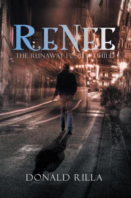 Cover of the book Renee - the Runaway Foster Child by Donald Rilla, Xlibris US