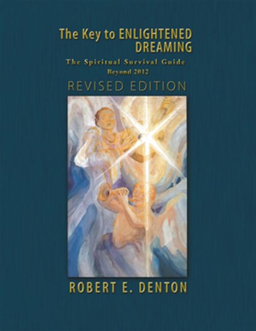 Cover of the book The Key to Enlightened Dreaming by Robert E. Denton, Xlibris US