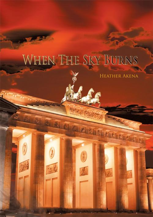 Cover of the book When the Sky Burns by Heather Akena, Xlibris UK