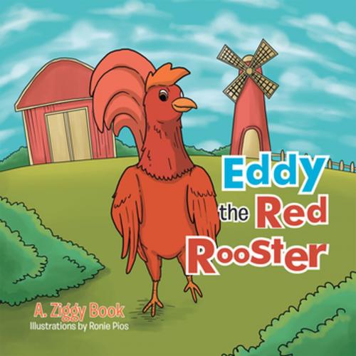 Cover of the book Eddy the Red Rooster by A. Ziggy Book, Xlibris US