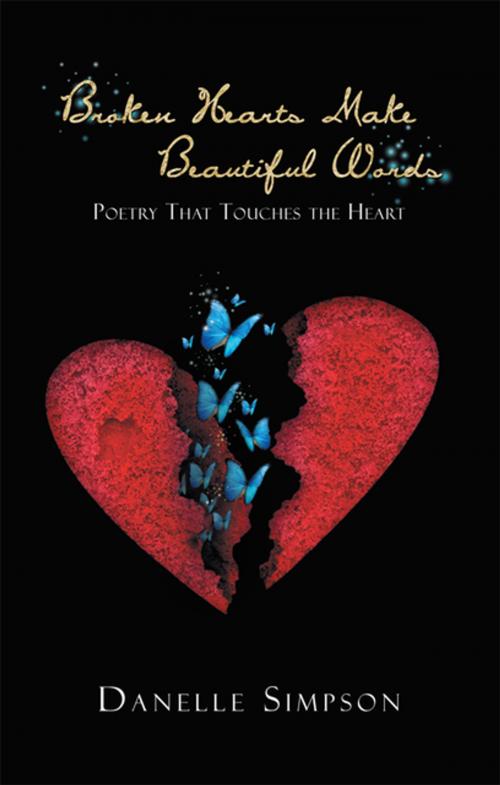 Cover of the book Broken Hearts Make Beautiful Words by Danelle Simpson, Xlibris US