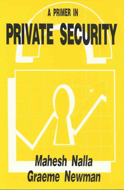 Cover of the book A Primer in Private Security by Mahesh Nalla, Graeme R. Newman, BookBaby