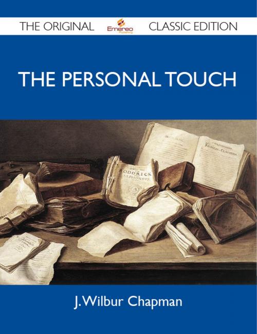 Cover of the book The Personal Touch - The Original Classic Edition by Chapman J, Emereo Publishing