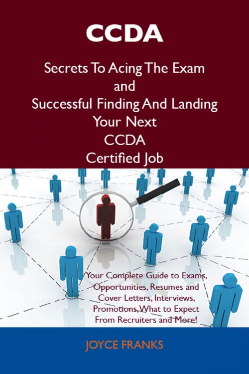 Cover of the book CCDA Secrets To Acing The Exam and Successful Finding And Landing Your Next CCDA Certified Job by Franks Joyce, Emereo Publishing