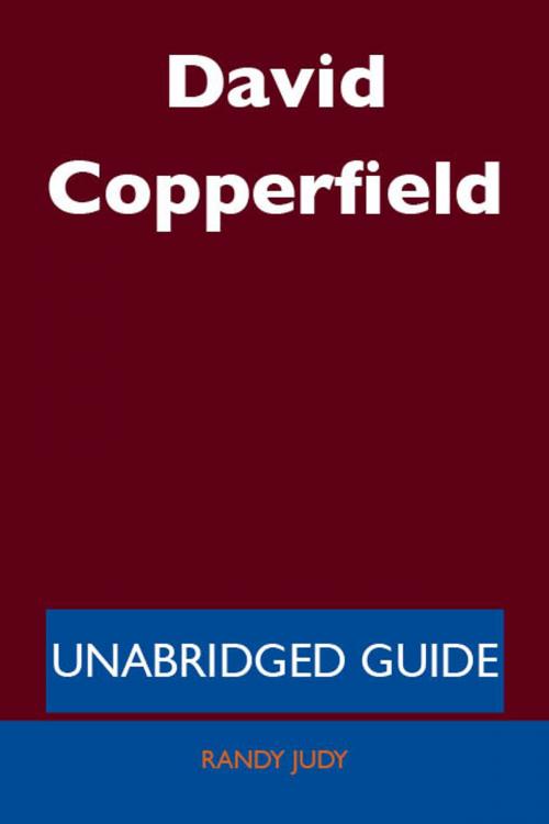 Cover of the book David Copperfield - Unabridged Guide by Randy Judy, Emereo Publishing