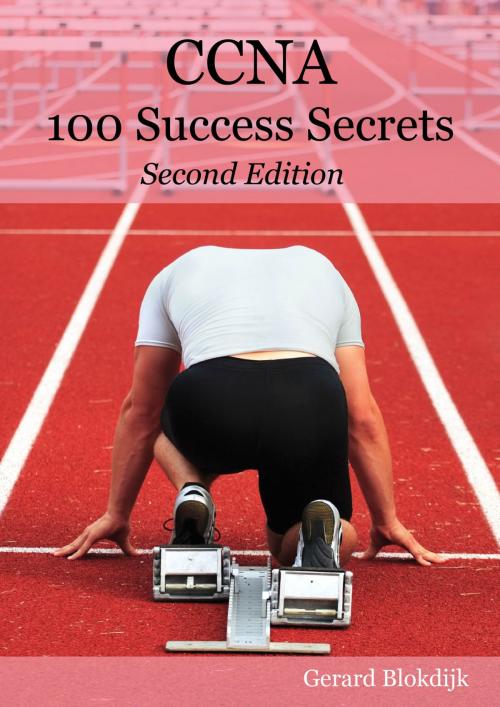 Cover of the book CCNA 100 Success Secrets - Get the most out of your CCNA Training with this Accelerated, Hands-on CCNA book by Gerard Blokdijk, Emereo Publishing