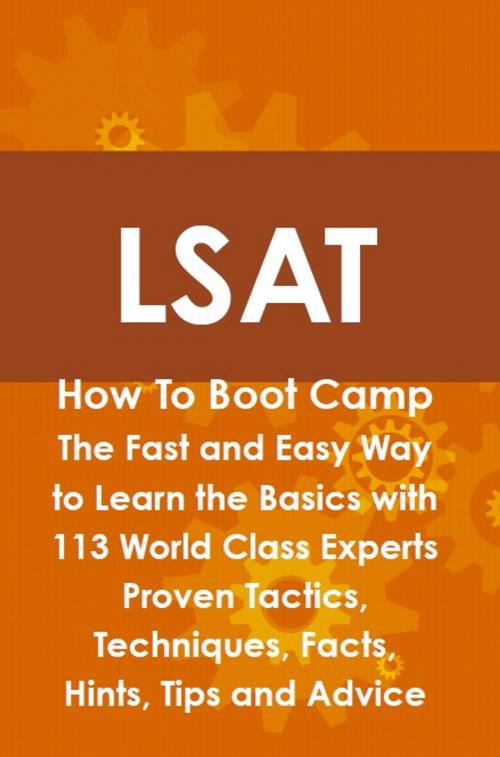 Cover of the book LSAT How To Boot Camp: The Fast and Easy Way to Learn the Basics with 113 World Class Experts Proven Tactics, Techniques, Facts, Hints, Tips and Advice by Keith Dover, Emereo Publishing