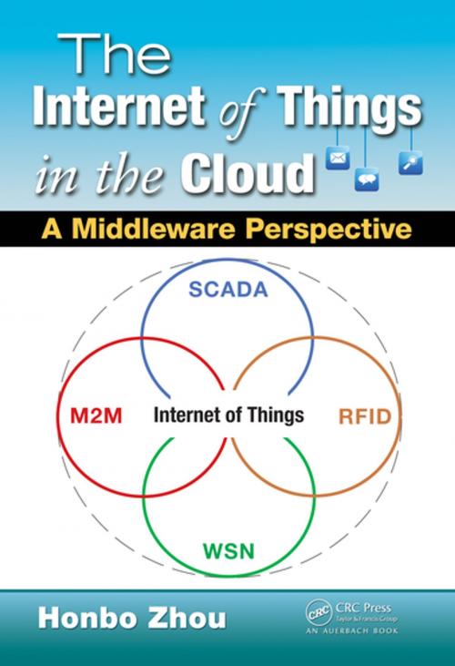 Cover of the book The Internet of Things in the Cloud by Honbo Zhou, CRC Press