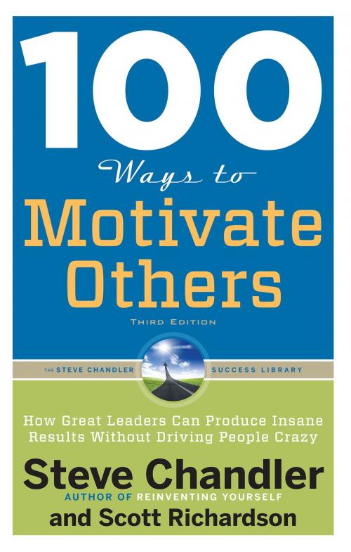 Cover of the book 100 Ways to Motivate Others, Third Edition by Steve Chandler, Scott Richardson, Red Wheel Weiser