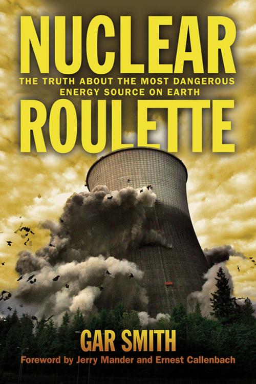 Cover of the book Nuclear Roulette by Gar Smith, Chelsea Green Publishing