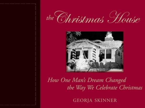 Cover of the book The Christmas House by Georja Skinner, New World Library