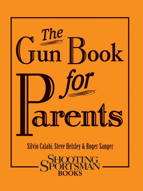 Cover of the book The Gun Book for Parents by Silvio Calabi, Steve Helsley, Roger Sanger, Down East Books