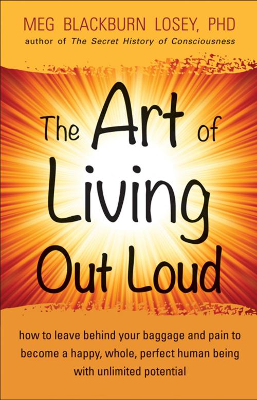 Cover of the book The Art of Living Out Loud by Blackburn, PhD, Meg Losey, , Red Wheel Weiser