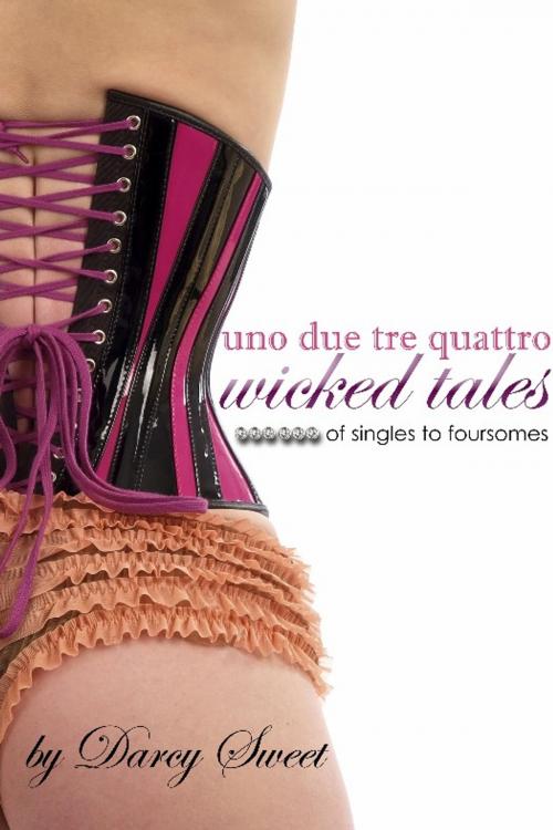 Cover of the book Uno Due Tres Quattro by Darcy Sweet, Excessica