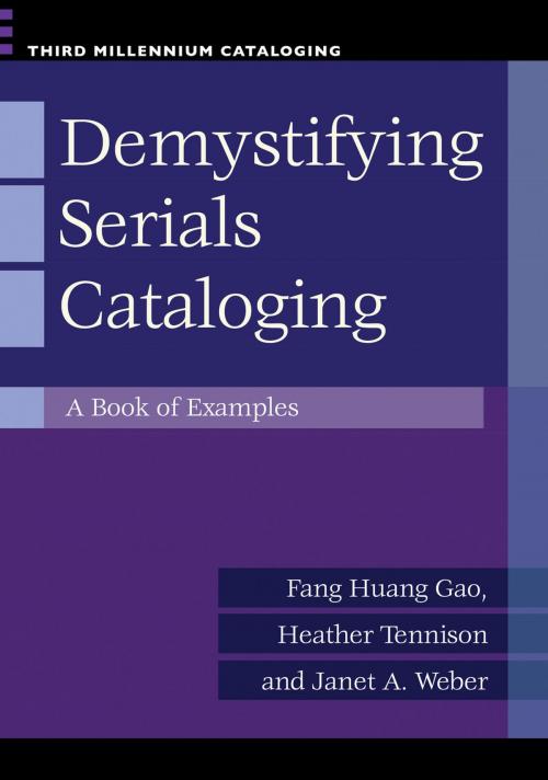 Cover of the book Demystifying Serials Cataloging: A Book of Examples by Fang Huang Gao, Heather Tennison, Janet A. Weber, ABC-CLIO