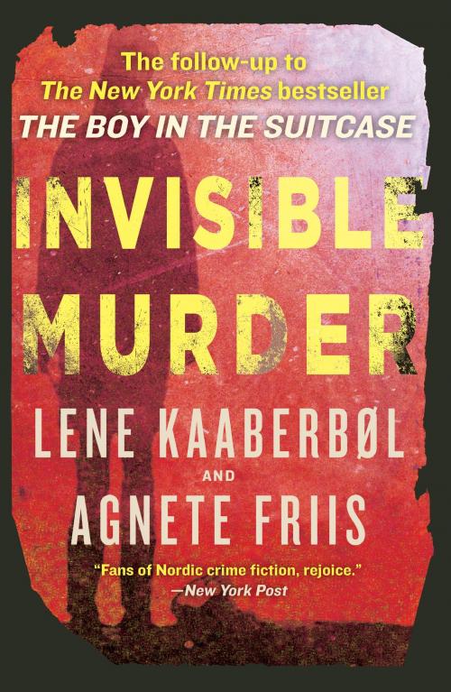 Cover of the book Invisible Murder by Lene Kaaberbol, Agnete Friis, Soho Press