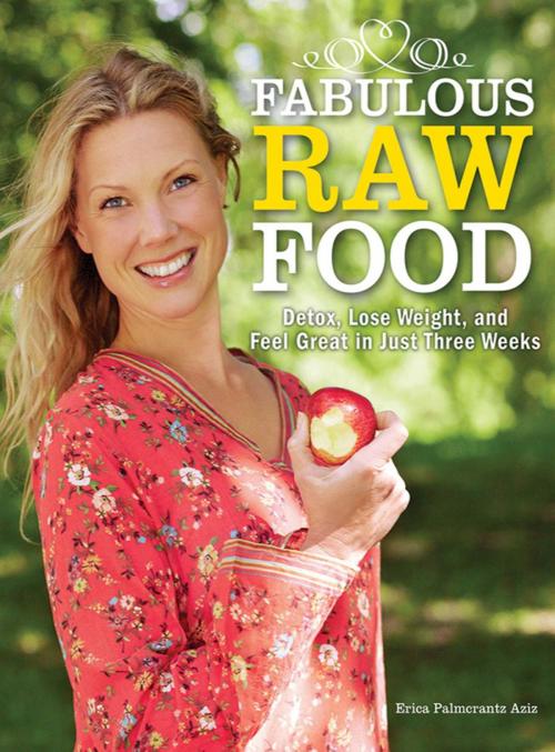 Cover of the book Fabulous Raw Food by Erica Palmcrantz Aziz, Skyhorse