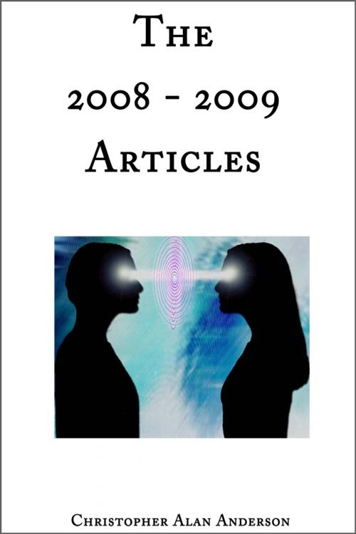 Cover of the book The 2008 - 2009 Articles by Christopher Alan Anderson, First Edition Design Publishing