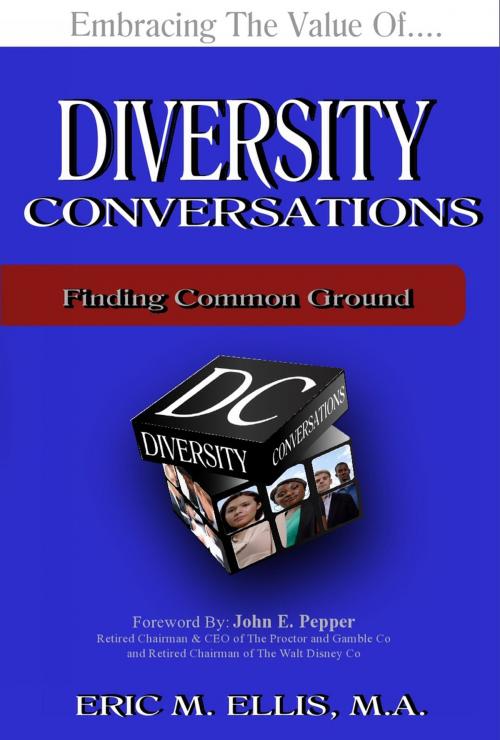 Cover of the book Diversity Conversations by Eric M. Ellis, BookBaby