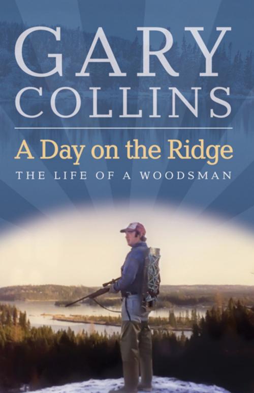 Cover of the book A Day on the Ridge by Gary Collins, Flanker Press