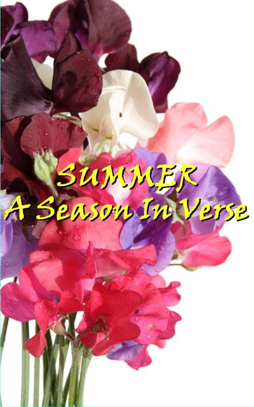 Cover of the book Summer, A Season In Verse by Emily Dickinson, William Wordsworth, Walt Whitman, Daniel Sheehan, Copyright Group
