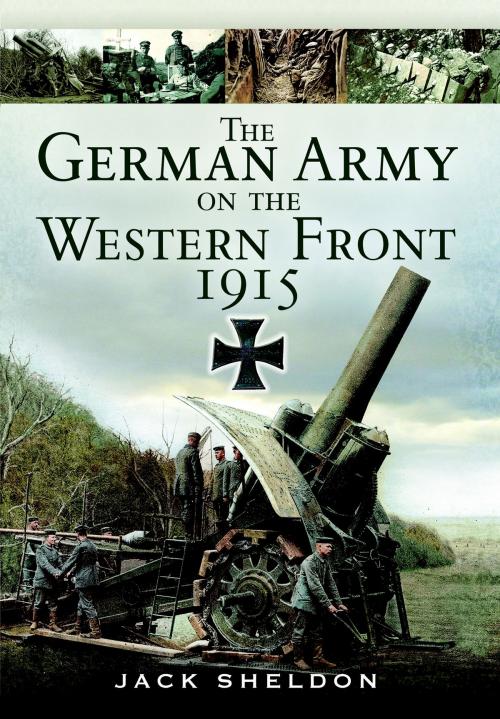 Cover of the book The German Army on the Western Front 1915 by Jack Sheldon, Pen and Sword