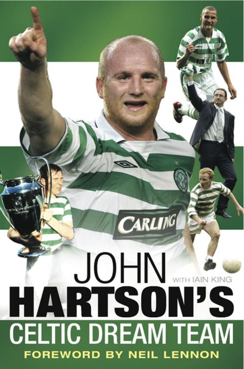 Cover of the book John Hartson's Celtic Dream Team by John Hartson, Iain King, Black & White Publishing