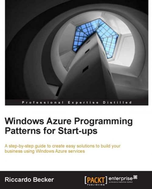 Cover of the book Windows Azure programming patterns for Start-ups by Riccardo Becker, Packt Publishing