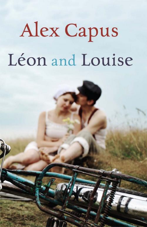 Cover of the book Leon and Louise by Alex Capus, Haus Publishing