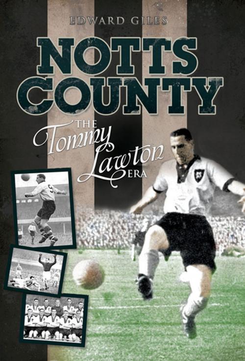 Cover of the book Notts County: The Tommy Lawton Era by Edward Giles, Desert Island Books