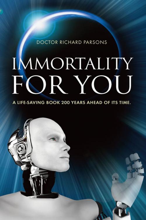 Cover of the book Immortality for you by Richard Parsons, Memoirs Publishing