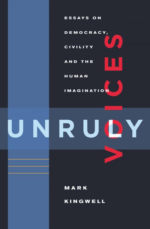 Cover of the book Unruly Voices by Mark Kingwell, Biblioasis