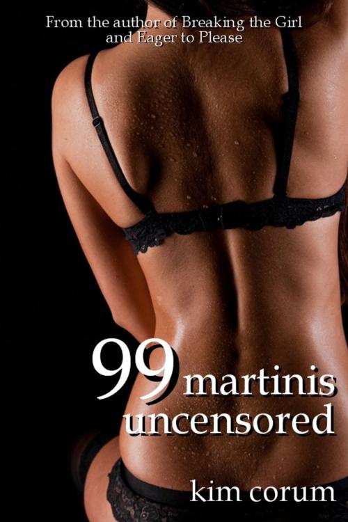 Cover of the book 99 Martinis by Kim Corum, Belle Epoch