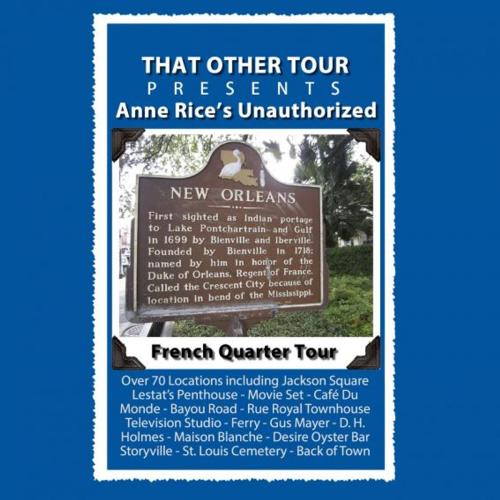 Cover of the book Anne Rice's Unauthorized French Quarter Tour by That Other Tour, That Other Tour