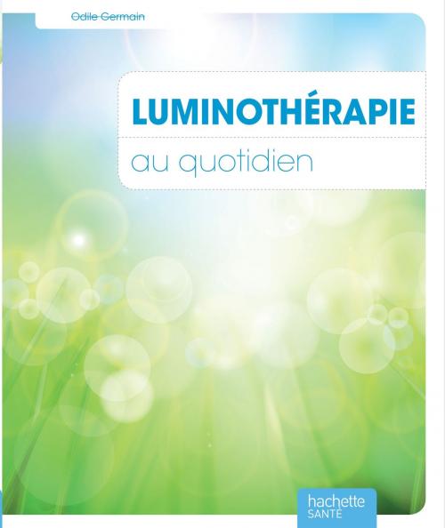 Cover of the book Luminothérapie au quotidien by Isabelle Bruno, Hachette Pratique