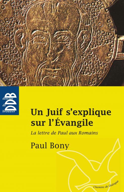 Cover of the book Un Juif s'explique sur l'Evangile by Paul Bony, Jean-Marc Aveline, Desclée De Brouwer