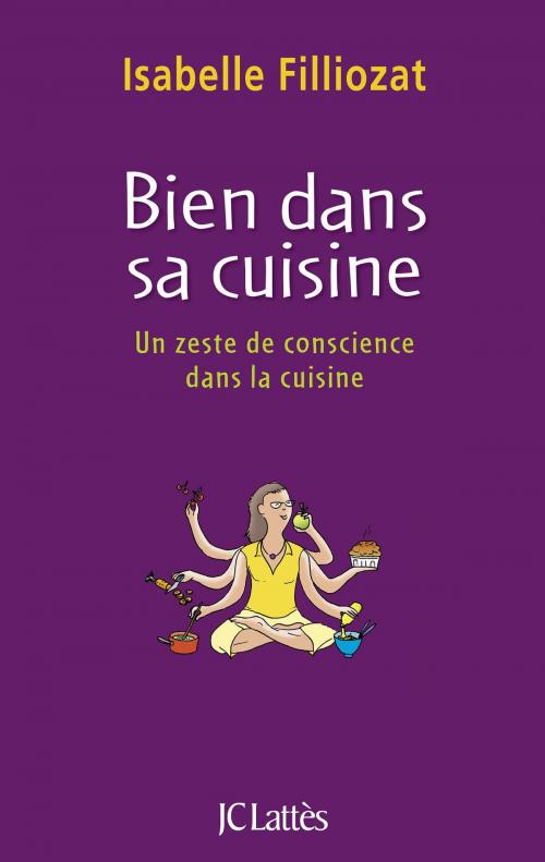 Cover of the book Bien dans sa cuisine by Isabelle Filliozat, JC Lattès