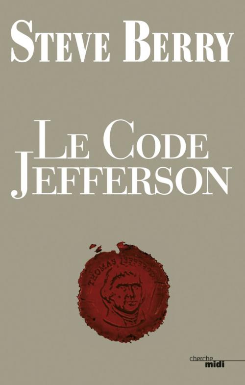 Cover of the book Le Code Jefferson by Steve BERRY, Cherche Midi