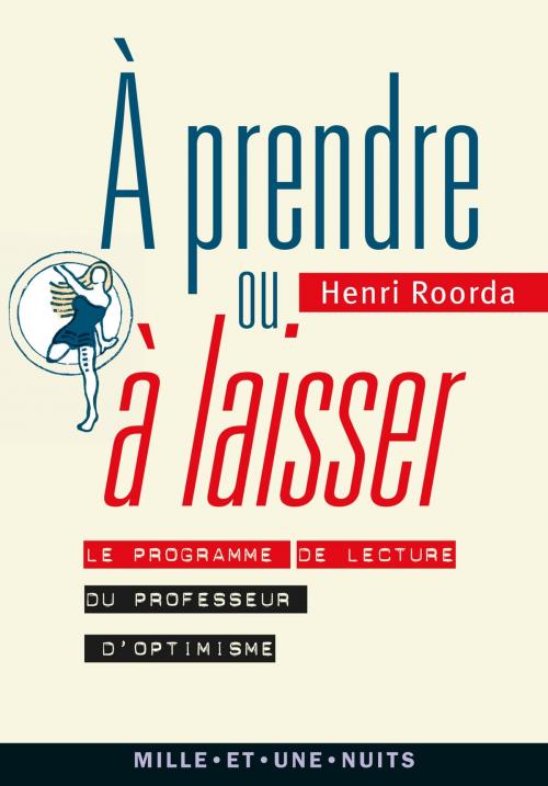 Cover of the book A prendre ou à laisser by Henri Roorda, Fayard/Mille et une nuits