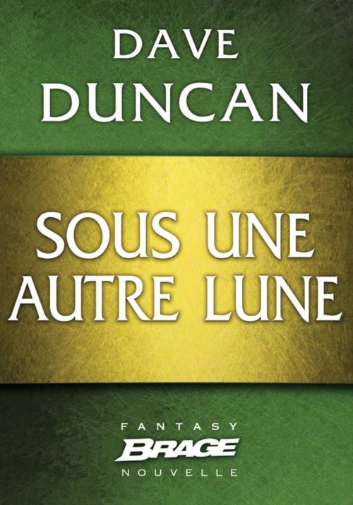 Cover of the book Sous une autre lune by Dave Duncan, Bragelonne