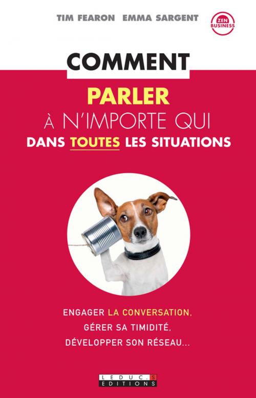 Cover of the book Comment parler à n'importe qui dans toutes les situations by Emma Sargent, Tim Fearon, Éditions Leduc.s