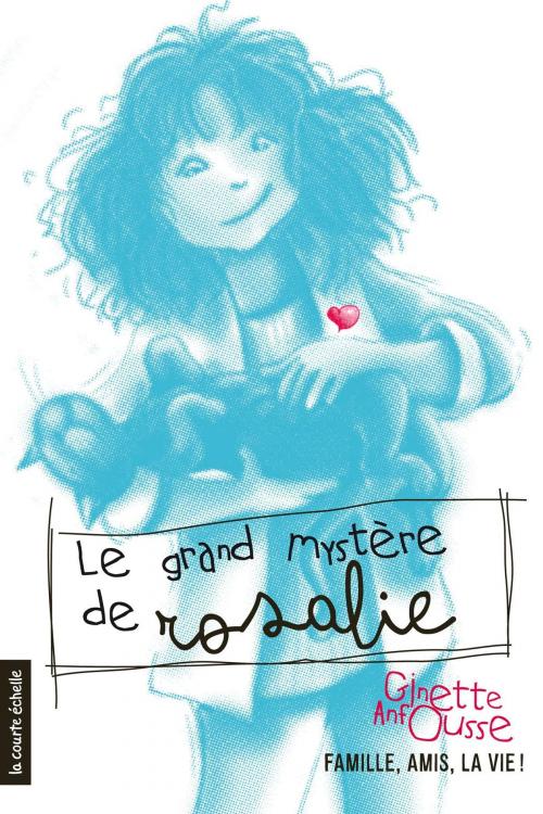 Cover of the book Le grand mystère de Rosalie by Ginette Anfousse, La courte échelle