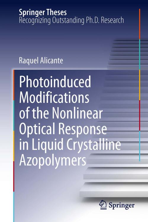 Cover of the book Photoinduced Modifications of the Nonlinear Optical Response in Liquid Crystalline Azopolymers by Raquel Alicante, Springer Berlin Heidelberg