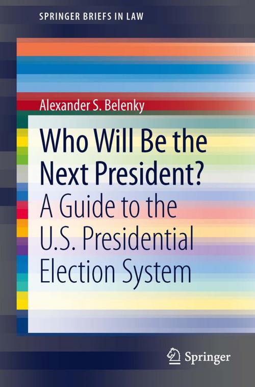 Cover of the book Who Will Be the Next President? by Alexander S. Belenky, Springer Berlin Heidelberg